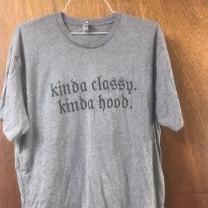 “Kinda Classy Kinda Hood” t-shirt